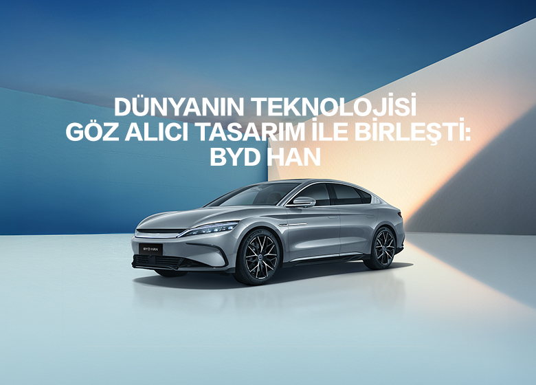 Teknolojiyle Göz Alıcı BYD HAN’da Mart Kampanyası Başladı!