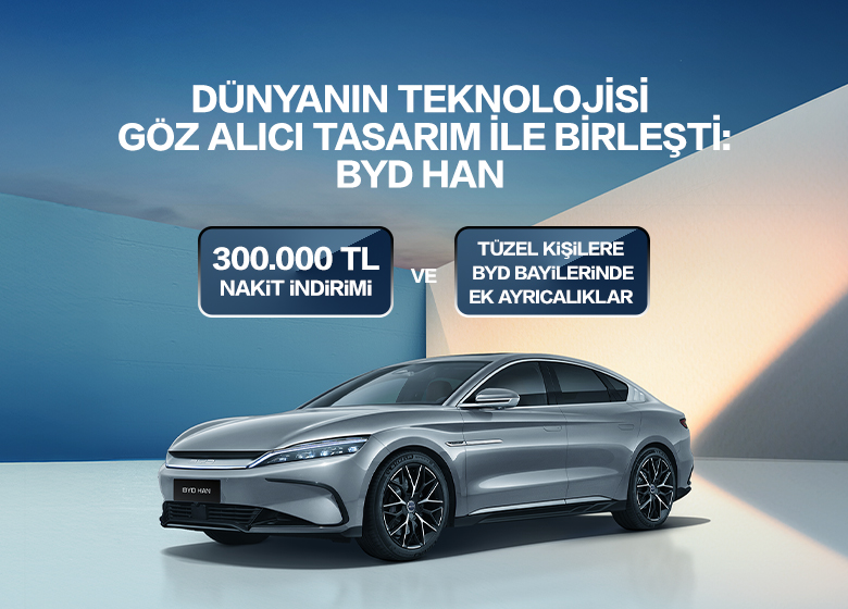 Teknolojiyle Göz Alıcı BYD HAN’da Mart Kampanyası Başladı!
