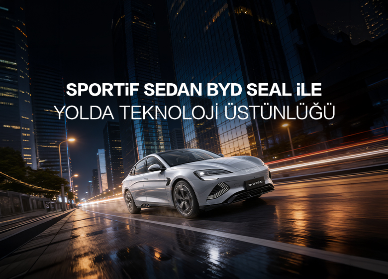 Teknolojinin Zirvesi BYD SEAL’da Mart Kampanyası Başladı!