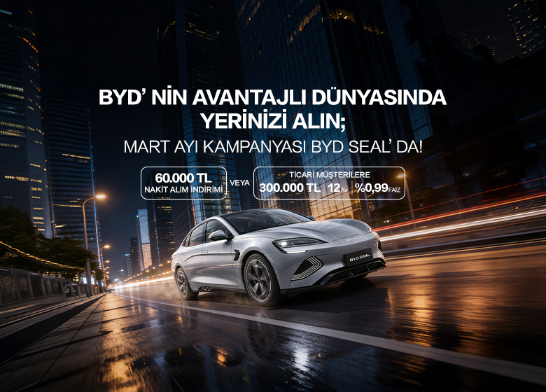 Teknolojinin Zirvesi BYD SEAL’da Mart Kampanyası Başladı!
